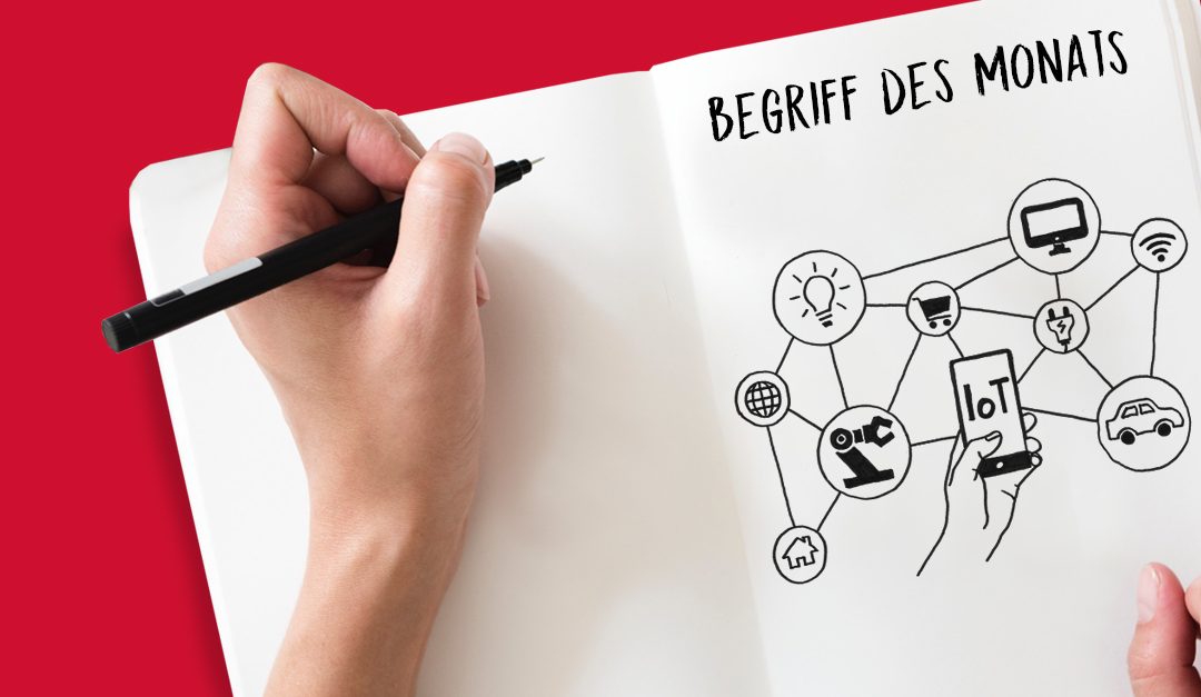 Begriff des Monats September: IoT