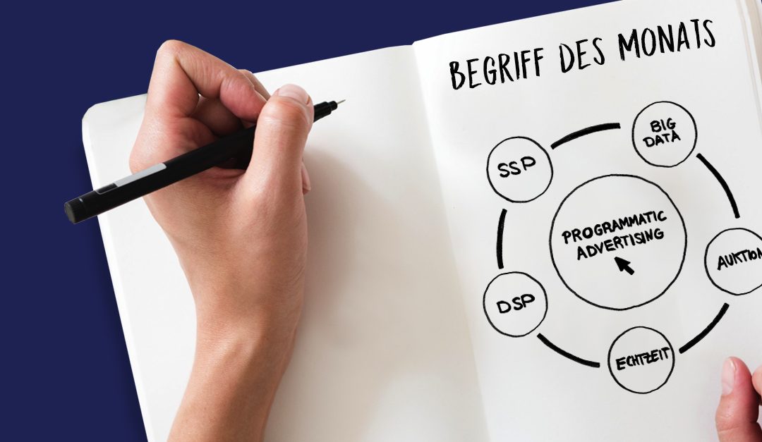 Begriff des Monats April: Programmatic Advertising