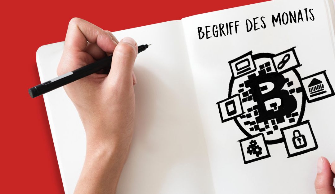 Begriff des Monats Mai: Blockchain-Technologie